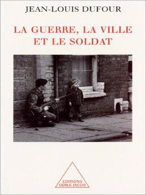 cover image of La Guerre, la Ville et le Soldat
